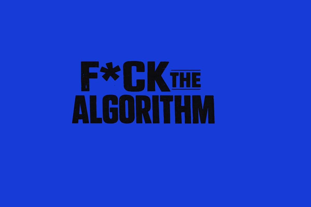 F*ck the Algorithm - Issue 004
